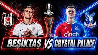 BEŞİKTAŞ CRYSTAL PALACAE MAÇI CANLI