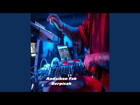 Download MP3 DJ Andaikan Tak Berpisah