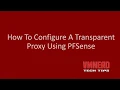 How To Configure A Transparent Proxy Using PFSense