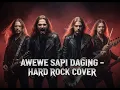 Lagu AWEWE SAPI DAGING – DOEL SUMBANG | HARD ROCK COVER Versi Gahar!#DoelSumbang #MusikSunda #RockVersion