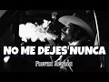 No Me Dejes Nunca - Fuerza Regida  (Audio Oficial) 