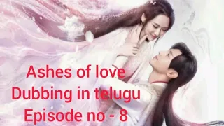 ashes of love romantic drama in telugu dubbing episode 8