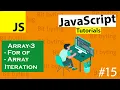 Array iteration in JS Array - 3 lecture 15