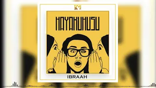 ibraah hayakuhusu new official audio 