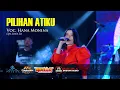 Download Lagu PILIHAN ATIKU || HANA MONINA (Official Music Video) OM ADELLA Ft DHEHAN AUDIO Terbaru 2021