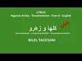 KOLHA WA ZAHROO - Bilel Tacchini (Algerian Arabic   Transliteration   French & English Lyrics)