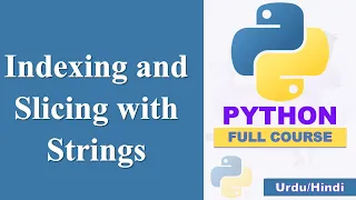 Indexing and Slicing with Strings Python Tutorial in Hindi