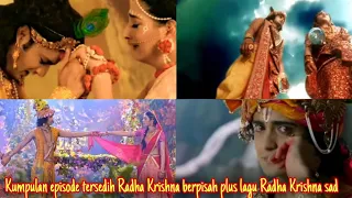 Download Kumpulan episode tersedih Radha Krishna berpisah berkali-kali plus lagu Radha Krishna versi sad MP3