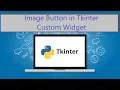 How to use Image as button in Tkinter Tamil in Python Custom Widget in Tkinter
