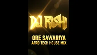 ore sawariya flip afro tech house dj rishi 