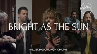 bright as the sun church online hillsong worship