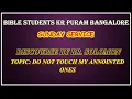 Download Lagu BIBLE STUDENTS KR PURAM BANGALORE  TOPIC:  TOUCH NOT MY ANOINTED ONES DISCOURSE BY BRO: SOLOMON