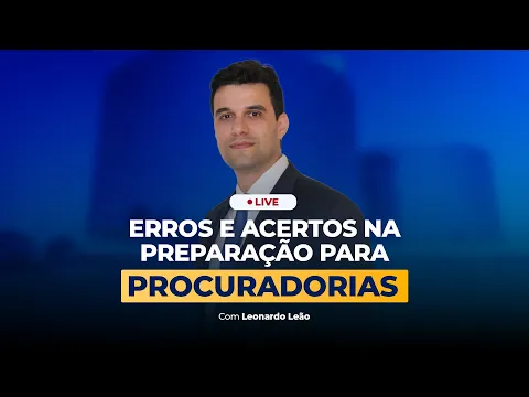 Vídeo: erros e acertos na preparação para procuradorias