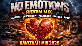 no emotions riddim mix alkaline chronic law skillibeng masicka malie dancehall mix 2026