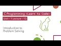 Unit-1 Lecture-15 Introduction to Problem Solving