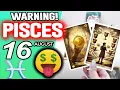 Pisces WARNING THERE MAY BE A LOT OF MONEY COMING horoscope for today AUGUST 16 2026