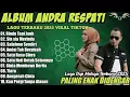 Download Lagu ANDRA RESPATI FULL ALBUM TERBAIK 2025 - SALAHMU SENDIRI | JIKA HANYA GURAUAN | LAGU MELAYU TERBARU