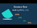Bounce Box - CSS Animated Loader Built by PROG