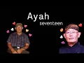 Lagu AYAH-SEVENTEEN👨🏾‍🦳