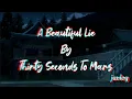 Download Lagu A Beautiful Lie | Thirty Seconds To Mars | AMV Lyrics