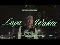 Download Lagu Cozzy Kayy - Lupa Waktu Ft. Bintang Gemilau (Official Music Video)