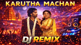 karutha machan dj remix 2026 tamil festival dance mix inspired version bassboosted djremix