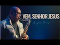 Download Lagu Angelo Torres - VEM, SENHOR JESUS (Marcus Salles) | QUERO CONHECER JESUS - Instrumental  | Sax Cover