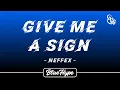 Download Lagu NEFFEX - Give Me a Sign (Lyrics)