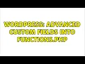Wordpress Advanced Custom Fields into functions php 2 Solutions