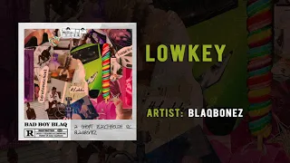 blaqbonez lowkey ft loose kaynon u0026 a q official audio 