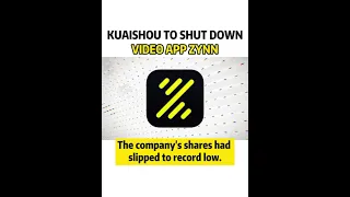 Kuaishou To Shut Down Video App Zynn Shorts 