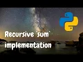 Recursive sum implementation how to implement a recursive function