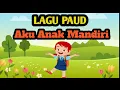 Download Lagu LAGU PAUD//AKU ANAK MANDIRI