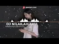 Download Lagu DJ NILAILAH AKU NABIH IKOO BOOTLEG VIRAL TIK TOK TERBARU 2023 YANG KALIAN CARI