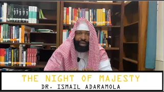 the night of majesty dr ismail adaramola