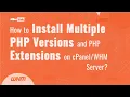 How to Install Multiple PHP Versions and PHP Extensions on Server MilesWeb