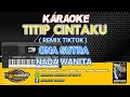 Download Lagu KARAOKE. TITIP CINTAKU ( MIX TIK TOK ) - ONA SUTRA - NADA CEWEK - DGS AUDIO 2025.