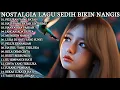 Download Lagu NOSTALGIA LAGU SEDIH😭BIKIN NANGIS MENGHIRIS HATI
