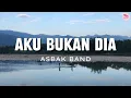 Download Lagu Asbak Band -  Aku Bukan Dia ( Lirik Video)