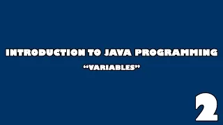 Introduction to Java Programming Episode 2 Variables