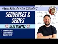 Sequences Series in 23 minutes A-Level Maths Pure Year 2 Chapter 3
