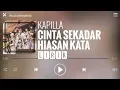 Download Lagu Kapilla - Cinta Sekadar Hiasan Kata [Lirik]
