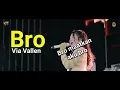 Lirik lagu via vallen-bro