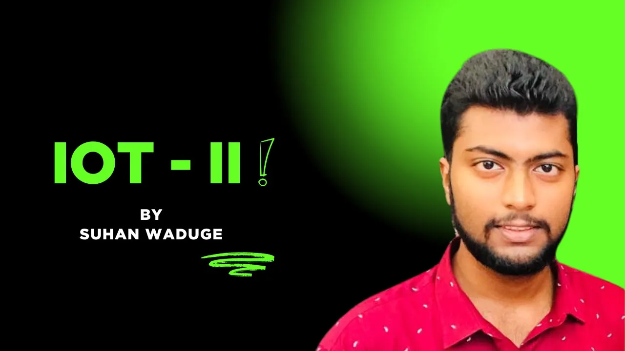 IoT Kuppi Part - 2 | Suhan Waduge