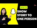 How To Show Snapchat Story To One Person New 2025