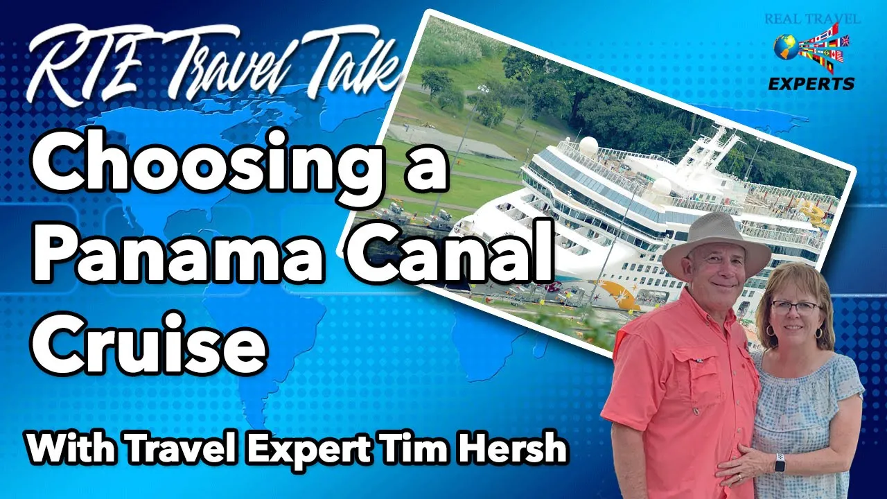 Choosing a Panama Canal Cruise with Tim Hersh