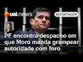 Lagu PF encontra despacho em que Moro manda grampear autoridade com foro usando delatores | Dani Lima