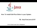 How to Install Edit Plus Editor by Any1canlearnjava
