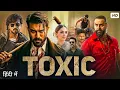 Download Lagu Toxic Full Hindi Dubbed | RAM  charan Indian Hindi Full movie  2025 film india bahasa indonesia