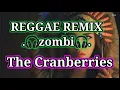 Download Lagu Reggae Remix..(_ZOMBIE_) The Cranberries.Cover by ezze morfinis✔
